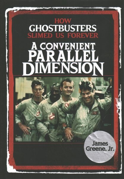 Convenient Parallel Dimension: How Ghostbusters Slimed Us Forever цена и информация | Knygos apie meną | pigu.lt