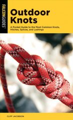 Outdoor Knots: A Pocket Guide to the Most Common Knots, Hitches, Splices, and Lashings цена и информация | Книги о питании и здоровом образе жизни | pigu.lt