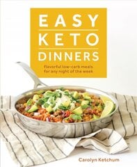 Easy Keto Dinners: Flavorful Low-Carb Meals for Any Night of the Week kaina ir informacija | Receptų knygos | pigu.lt