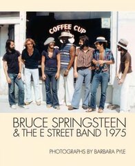 Bruce Springsteen And The E Street Band 1975 kaina ir informacija | Knygos apie meną | pigu.lt