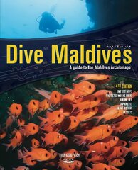 Dive Maldives: A Guide to the Maldives Archipelago 4th edition цена и информация | Книги о питании и здоровом образе жизни | pigu.lt