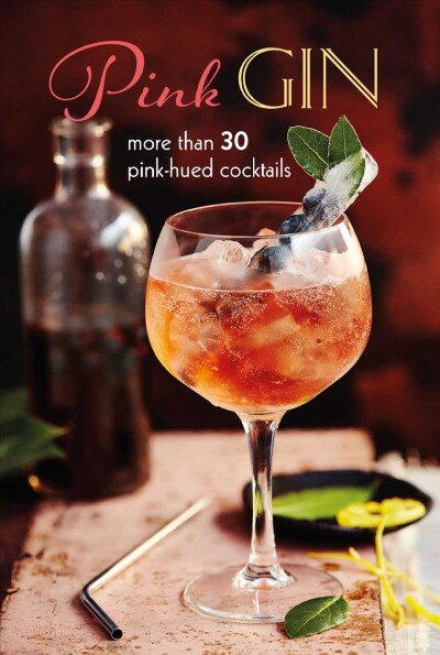 Pink Gin: More Than 30 Pink-Hued Cocktails kaina ir informacija | Receptų knygos | pigu.lt