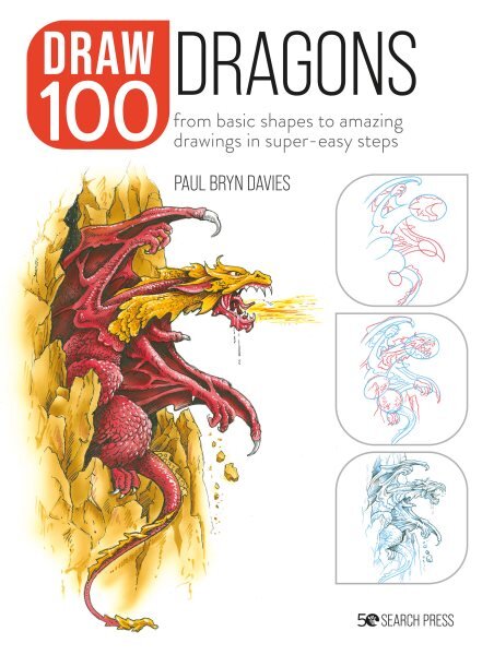 Draw 100: Dragons: From Basic Shapes to Amazing Drawings in Super-Easy Steps цена и информация | Knygos apie meną | pigu.lt