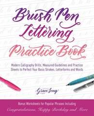 Brush Pen Lettering Practice Book: Modern Calligraphy Drills, Measured Guidelines and Practice Sheets to Perfect Your Basic Strokes, Letterforms and Words kaina ir informacija | Knygos apie sveiką gyvenseną ir mitybą | pigu.lt