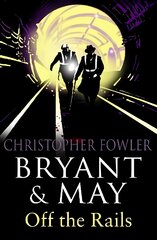 Bryant and May Off the Rails (Bryant and May 8): (Bryant & May Book 8) kaina ir informacija | Fantastinės, mistinės knygos | pigu.lt