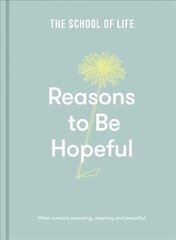 Reasons to be Hopeful: what remains consoling, inspiring and beautiful цена и информация | Самоучители | pigu.lt