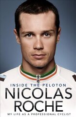 Inside The Peloton: My Life as a Professional Cyclist kaina ir informacija | Biografijos, autobiografijos, memuarai | pigu.lt
