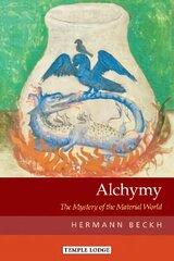 Alchymy: The Mystery of the Material World цена и информация | Духовная литература | pigu.lt