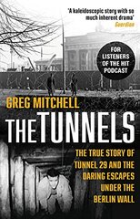 Tunnels: The True Story of Tunnel 29 and the Daring Escapes Under the Berlin Wall kaina ir informacija | Biografijos, autobiografijos, memuarai | pigu.lt