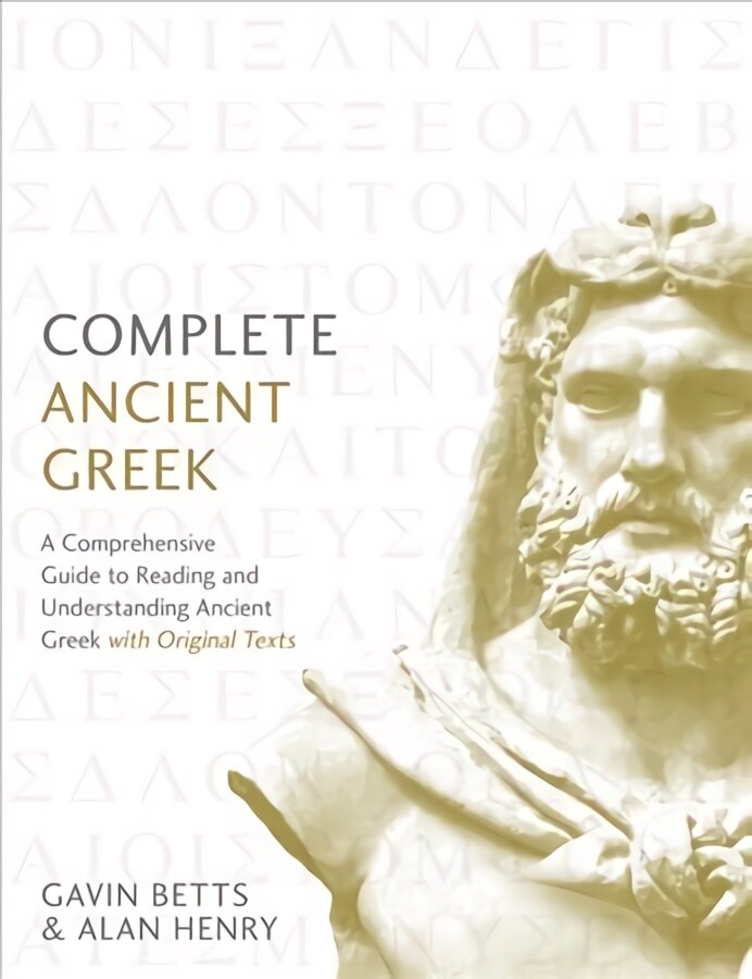 Complete Ancient Greek: A Comprehensive Guide to Reading and Understanding Ancient Greek, with Original Texts kaina ir informacija | Užsienio kalbos mokomoji medžiaga | pigu.lt