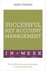 Successful Key Account Management In A Week: Be A Brilliant Key Account Manager In Seven Simple Steps цена и информация | Книги по экономике | pigu.lt