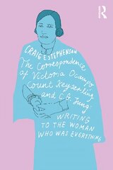 Correspondence of Victoria Ocampo, Count Keyserling and C. G. Jung: Writing to the Woman Who Was Everything kaina ir informacija | Socialinių mokslų knygos | pigu.lt