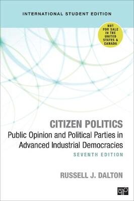 Citizen Politics - International Student Edition: Public Opinion and Political Parties in Advanced Industrial Democracies 7th Revised edition цена и информация | Socialinių mokslų knygos | pigu.lt