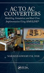 AC to AC Converters: Modeling, Simulation, and Real Time Implementation Using SIMULINK цена и информация | Книги по социальным наукам | pigu.lt