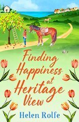 Finding Happiness at Heritage View: A BRAND NEW heartwarming, feel-good read from Helen Rolfe kaina ir informacija | Fantastinės, mistinės knygos | pigu.lt