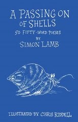 Passing On of Shells: 50 Fifty-Word Poems kaina ir informacija | Knygos paaugliams ir jaunimui | pigu.lt