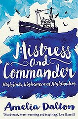 Mistress and Commander: High jinks, high seas and Highlanders kaina ir informacija | Biografijos, autobiografijos, memuarai | pigu.lt