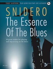 Essence Of The Blues - Tenor Saxophone: 10 great etudes for playing and improvising on the blues цена и информация | Книги об искусстве | pigu.lt