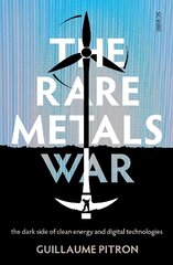 Rare Metals War: the dark side of clean energy and digital technologies цена и информация | Книги по социальным наукам | pigu.lt