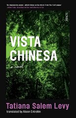 Vista Chinesa: 'Sits somewhere between the experimental novels of Eimear McBride and Leila Slimani's more shocking output' - The Sunday Times цена и информация | Фантастика, фэнтези | pigu.lt