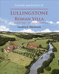 Culture and Society at Lullingstone Roman Villa цена и информация | Исторические книги | pigu.lt