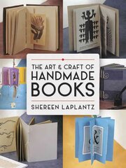 Art and Craft of Handmade Books: Revised and Updated: Revised and Updated Revised and Updated ed kaina ir informacija | Knygos apie sveiką gyvenseną ir mitybą | pigu.lt