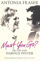 Must You Go?: My Life with Harold Pinter kaina ir informacija | Biografijos, autobiografijos, memuarai | pigu.lt