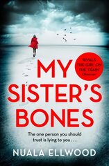 My Sister's Bones: 'Rivals The Girl on the Train as a compulsive read' Guardian kaina ir informacija | Fantastinės, mistinės knygos | pigu.lt