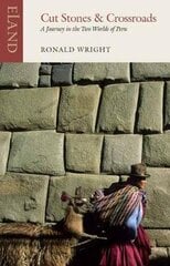Cut Stones and Crossroads: A Journey in the Two Worlds of Peru kaina ir informacija | Kelionių vadovai, aprašymai | pigu.lt