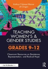 Teaching Women's and Gender Studies: Classroom Resources on Resistance, Representation, and Radical Hope (Grades 9-12) kaina ir informacija | Knygos paaugliams ir jaunimui | pigu.lt