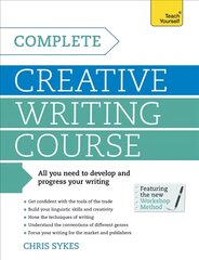 Complete Creative Writing Course: Your complete companion for writing creative fiction Digital original kaina ir informacija | Užsienio kalbos mokomoji medžiaga | pigu.lt