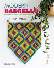 Modern Bargello: How to Stitch 15 Colourful Projects цена и информация | Книги о питании и здоровом образе жизни | pigu.lt