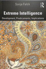 Extreme Intelligence: Development, Predicaments, Implications kaina ir informacija | Socialinių mokslų knygos | pigu.lt
