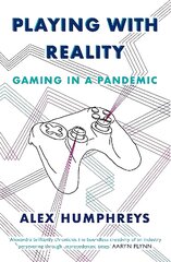 Playing with Reality: Gaming in a Pandemic kaina ir informacija | Knygos apie sveiką gyvenseną ir mitybą | pigu.lt