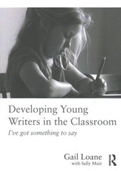 Developing Young Writers in the Classroom: I've got something to say цена и информация | Книги по социальным наукам | pigu.lt