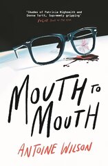 Mouth to Mouth: 'Gripping... Shades of Patricia Highsmith and Donna Tartt' Vogue Main цена и информация | Фантастика, фэнтези | pigu.lt
