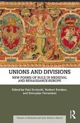 Unions and Divisions: New Forms of Rule in Medieval and Renaissance Europe kaina ir informacija | Istorinės knygos | pigu.lt