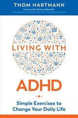 Living with ADHD: Simple Exercises to Change Your Daily Life 2nd Edition, Revised Edition of Healing ADD цена и информация | Самоучители | pigu.lt