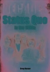 Status Quo in the 1980s: Decades kaina ir informacija | Knygos apie meną | pigu.lt