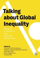 Talking About Global Inequality: Personal Experiences and Historical Perspectives 1st ed. 2023 цена и информация | Исторические книги | pigu.lt