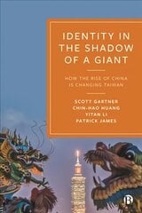 Identity in the Shadow of a Giant: How the Rise of China is Changing Taiwan kaina ir informacija | Socialinių mokslų knygos | pigu.lt