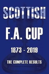 Scottish F.A.Cup 1873-2019 - The Complete Results цена и информация | Книги о питании и здоровом образе жизни | pigu.lt