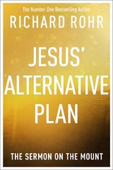Jesus' Alternative Plan: The Sermon on the Mount цена и информация | Духовная литература | pigu.lt
