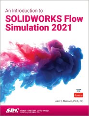Introduction to SOLIDWORKS Flow Simulation 2021 kaina ir informacija | Ekonomikos knygos | pigu.lt