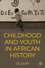 Children and Youth in African History 1st ed. 2022 цена и информация | Исторические книги | pigu.lt