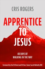 Apprentice to Jesus: 40 Days of Walking in the Way цена и информация | Духовная литература | pigu.lt