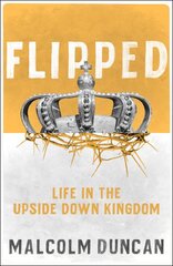 Flipped: Life in the upside down Kingdom kaina ir informacija | Dvasinės knygos | pigu.lt