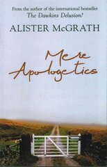 Mere Apologetics: How To Help Seekers And Sceptics Find Faith kaina ir informacija | Dvasinės knygos | pigu.lt