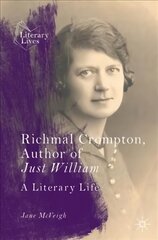 Richmal Crompton, Author of Just William: A Literary Life 1st ed. 2022 kaina ir informacija | Istorinės knygos | pigu.lt