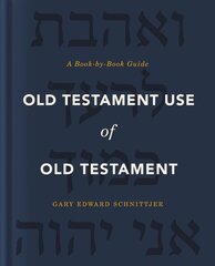 Old Testament Use of Old Testament: A Book-by-Book Guide цена и информация | Духовная литература | pigu.lt